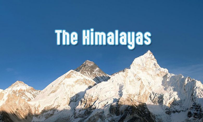 The Himalayas